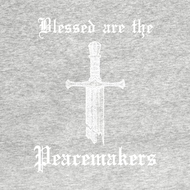 Blessed are the Peacemakers Broken Sword Gothic by thecamphillips